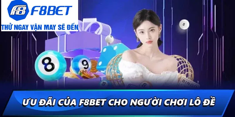 ưu đãi app đánh đề f8bet